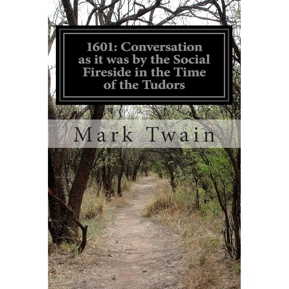 1601 Conversation, as it was by the Social Fireside, in the Time of the Tudors by Mark Twain - Audiobook (MP3 320kbps)